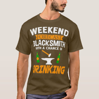 Weekend Forecast Blacksmith met kans op Drink T-shirt