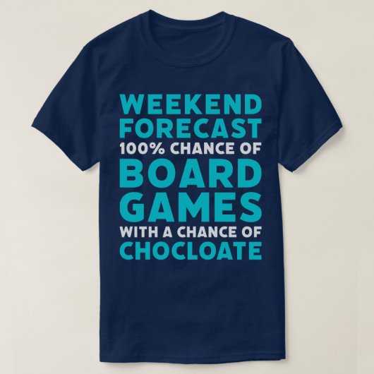 Weekend Forecast Board Games en Chocolate Funny G T-shirt (Design voorkant)
