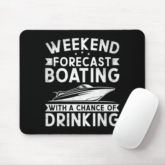 Weekend Forecast Boating With A Chance Of Drinking Muismat (Met muis)