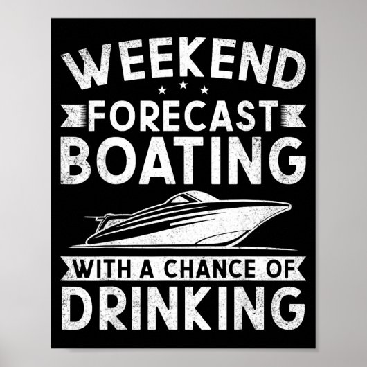 Weekend Forecast Boating With A Chance Of Drinking Poster (Voorkant)