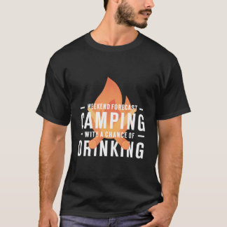 Weekend Forecast Camg With A Chance Of Drinking Ca T-shirt