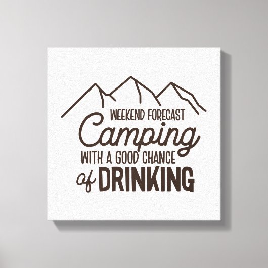 Weekend Forecast Camping Drink Buiten Canvas Afdruk (Voorkant)