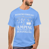 Weekend Forecast Camping With A Chance Of Funny bo T-shirt (Voorkant)