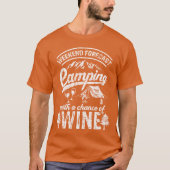 Weekend Forecast Camping With Chance Of Wine Camg T-shirt (Voorkant)