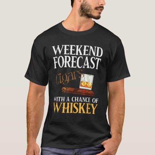 Weekend Forecast Cigars And Whiskey For Men Women T-shirt (Voorkant)
