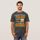 Weekend Forecast Cigars Chance of Bourbon Cigar T-shirt (Voorkant volledig)