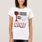 Weekend Forecast Cloudy 100% Wijnkeuze T-shirt (Voorkant)