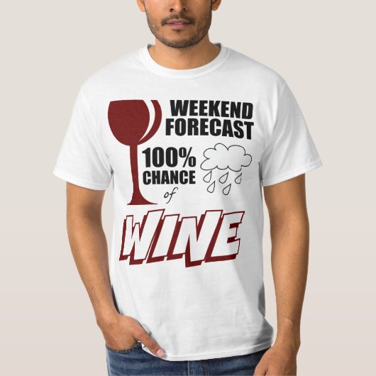 Weekend Forecast Cloudy 100% Wijnkeuze T-shirt (Voorkant)