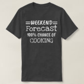 Weekend Forecast Cooking T-shirt (Design voorkant)