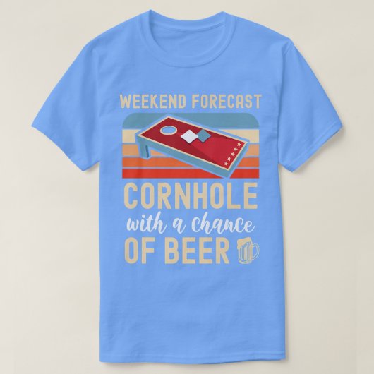 Weekend Forecast Cornhole With Chance of Beer Funn T-shirt (Design voorkant)
