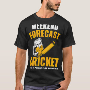 Weekend Forecast Cricket met een kans van Drink T-shirt