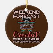 Weekend Forecast Crochet Knitting Crocheter Keramisch Ornament (Voorkant)