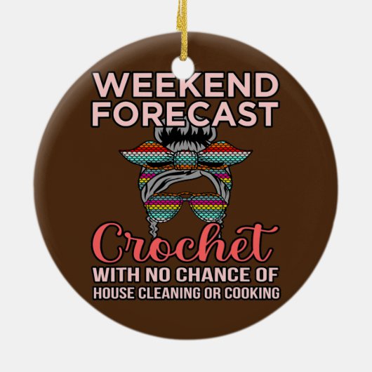 Weekend Forecast Crochet Knitting Crocheter Keramisch Ornament (Achterkant)