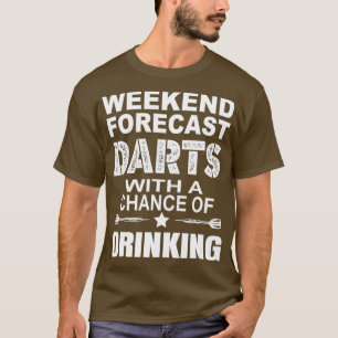 Weekend Forecast Dart met een kans op Drink T-shirt