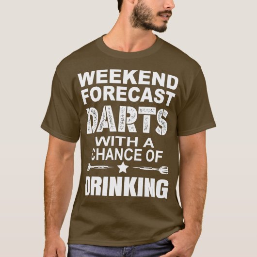 Weekend Forecast Dart met een kans op Drink T-shirt (Voorkant)