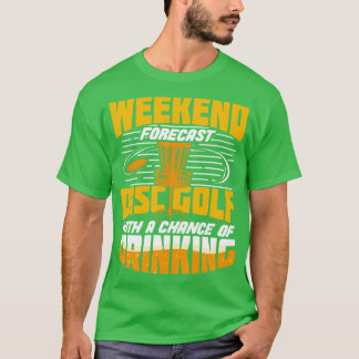 Weekend Forecast Disk Golf Sport Player Gift T-shirt