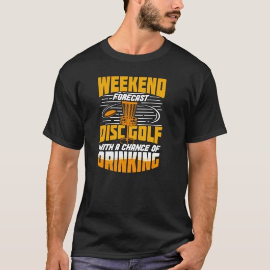 Weekend Forecast Disk Golf T-shirt (Voorkant)