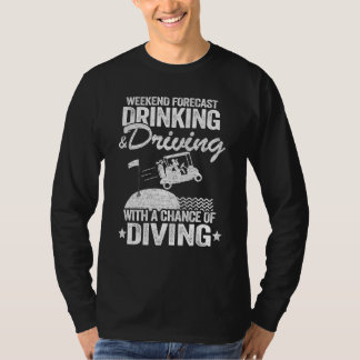 Weekend Forecast Drinking & Driving With A Chance  T-shirt