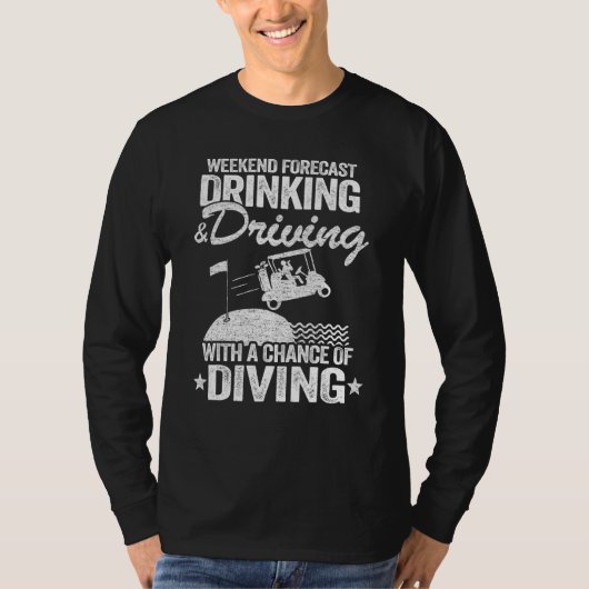 Weekend Forecast Drinking & Driving With A Chance  T-shirt (Voorkant)