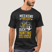 Weekend Forecast Duck Hunting With A Chance Of Bee T-shirt (Voorkant)