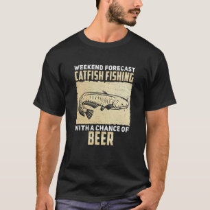 Weekend Forecast Fishing With A Chance Of Drinking T-shirt