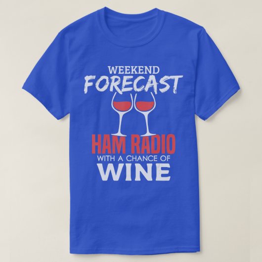 Weekend Forecast Funny Ham Radio Operator Amateur T-shirt (Design voorkant)