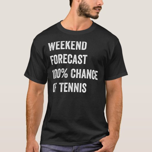 Weekend Forecast Funny Tennis Lover T-shirt (Voorkant)