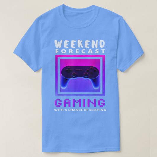 Weekend Forecast Gaming Funny Video Game Gamer Gam T-shirt (Design voorkant)