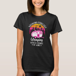 Weekend Forecast Glamping met een kans op wijn T-shirt