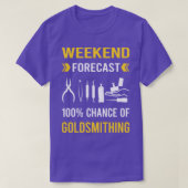 Weekend Forecast Goldsmithing Goldsmith T-shirt (Design voorkant)