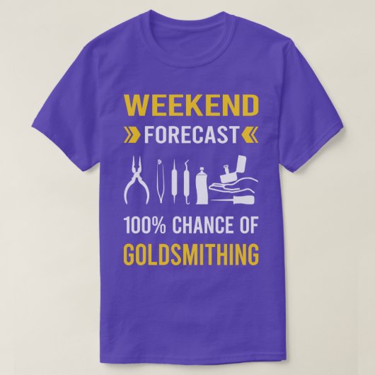 Weekend Forecast Goldsmithing Goldsmith T-shirt (Design voorkant)