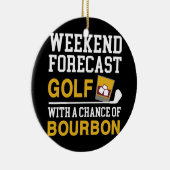 Weekend Forecast Golf Chance Bourbon Golf Keramisch Ornament (Rechts)