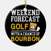 Weekend Forecast Golf Chance Bourbon Golf Keramisch Ornament (Voorkant)
