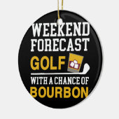 Weekend Forecast Golf Chance Bourbon Golf Keramisch Ornament (Links)