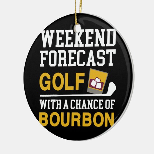 Weekend Forecast Golf Chance Bourbon Golf Keramisch Ornament (Links)