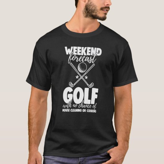 Weekend Forecast Golf With No Chance Funny Men Gam T-shirt (Voorkant)