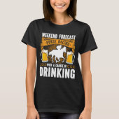 Weekend Forecast Horse Racing Kans van Drink D T-shirt (Voorkant)