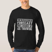 Weekend Forecast I Competition Throwing Axe On A A T-shirt (Voorkant)