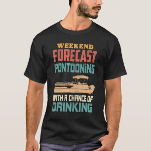 Weekend Forecast is pontooning met een kans op Dr T-shirt