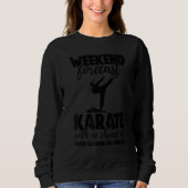 Weekend Forecast Karate With No Chance Funny Men G Trui (Voorkant)