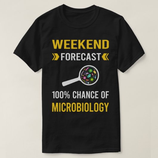 Weekend Forecast Microbiologist T-shirt (Design voorkant)
