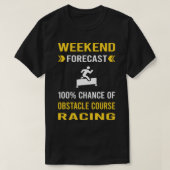 Weekend Forecast Obstakel Course Racing Race OCR T-shirt (Design voorkant)