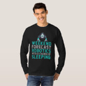 Weekend forecast Robotics with a Chance of Sleepin T-shirt (Voorkant volledig)