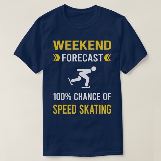 Weekend Forecast Speed Skating Schaats Skater T-shirt (Design voorkant)
