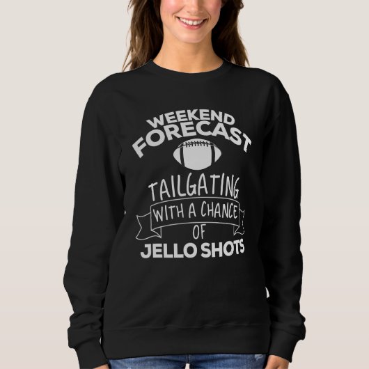 Weekend Forecast Tailgating met een kans op Jello Trui (Voorkant)