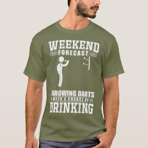 Weekend Forecast Throwing Darts Kans Drink T-shirt