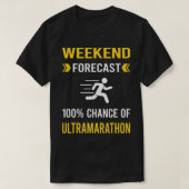Weekend Forecast Ultramarathon Ultra Afstand Run T-shirt (Design voorkant)