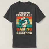 Weekend Forecast Video Game Player Gaming Console T-shirt (Design voorkant)