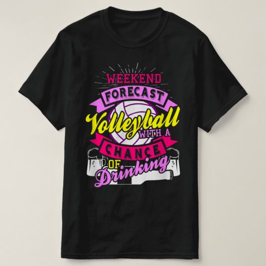 Weekend Forecast Volleyball met kans op drinken T-shirt (Design voorkant)