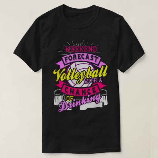 Weekend Forecast Volleyball met kans op drinken T-shirt (Design voorkant)